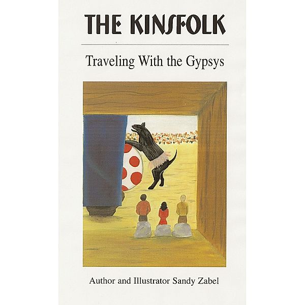 Kinsfolk Traveling with the Gypsys / Two His Glory Publishing, Sandy Zabel