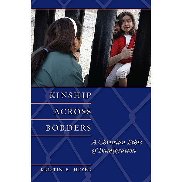 Kinship Across Borders / Moral Traditions series, Kristin E. Heyer