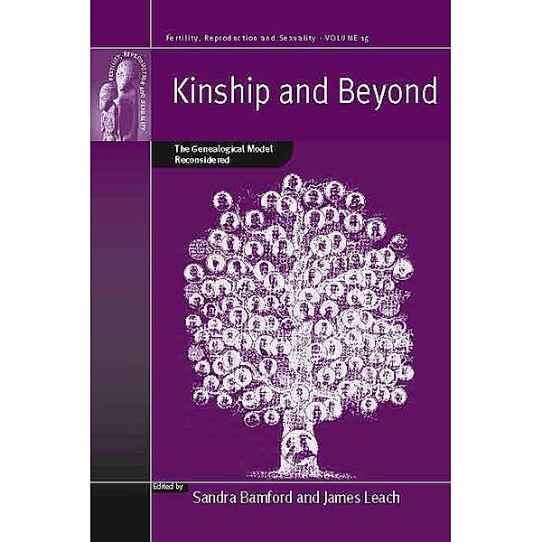 Kinship and Beyond / Fertility, Reproduction and Sexuality: Social and Cultural Perspectives Bd.15