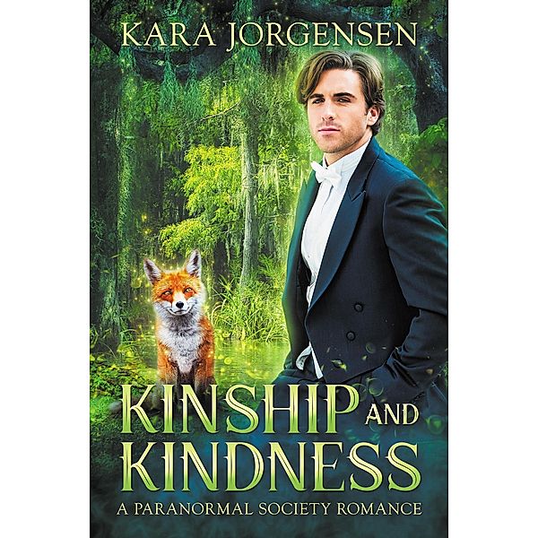Kinship and Kindness (A Paranormal Society Romance, #1) / A Paranormal Society Romance, Kara Jorgensen