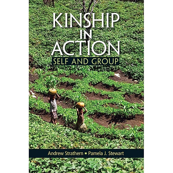 Kinship in Action, Andrew Strathern, Pamela J Stewart