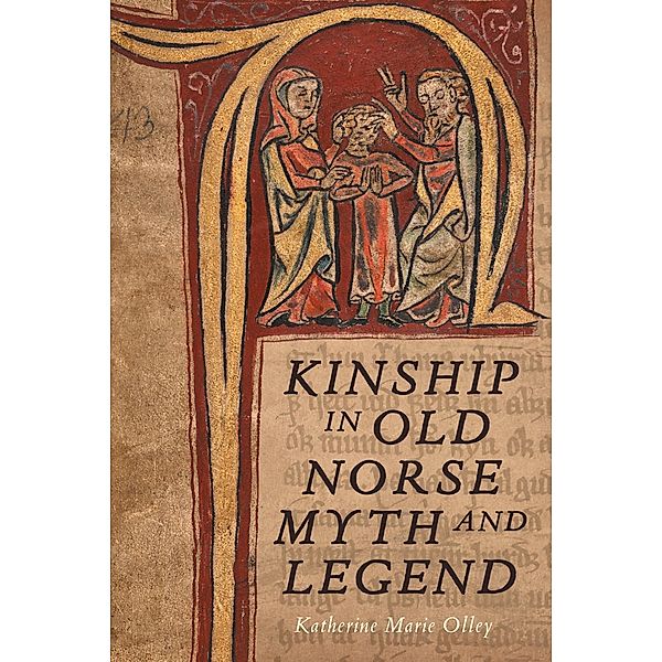 Kinship in Old Norse Myth and Legend, Katherine Marie Olley