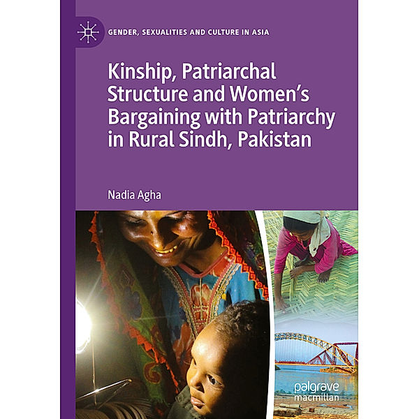 Kinship, Patriarchal Structure and Women's Bargaining with Patriarchy in Rural Sindh, Pakistan, Nadia Agha