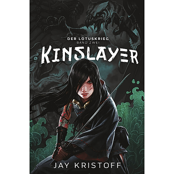 Kinslayer / Der Lotuskrieg Bd.2, Jay Kristoff
