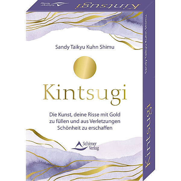 Kintsugi - Die Kunst, deine Risse mit Gold zu füllen und aus Verletzungen Schönheit zu erschaffen, Sandy Taikyu Kuhn Shimu