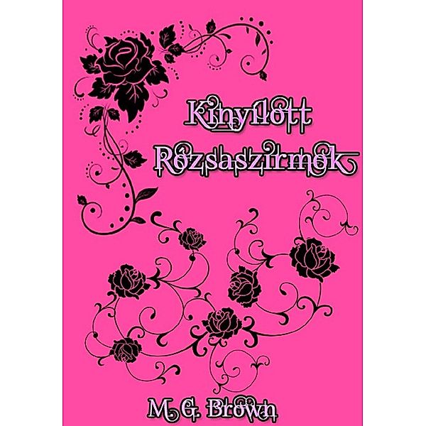 Kinyílott rózsaszirmok / Rózsaszirmok, M. G. Brown