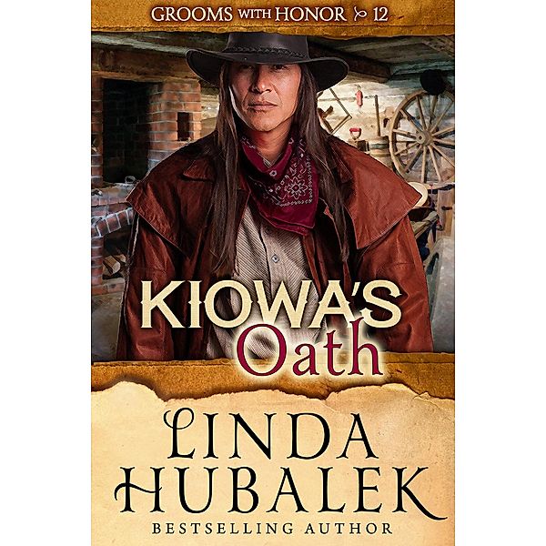 Kiowa's Oath (Grooms with Honor, #12) / Grooms with Honor, Linda K. Hubalek