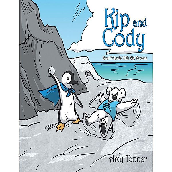 Kip and Cody: Best Friends With Big Dreams, Amy Tanner