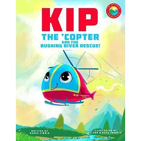 Kip the 'Copter and the Rushing River Rescue, Sarah Jibrin