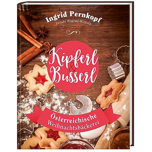 Kipferl & Busserl, Ingrid Pernkopf, Renate Wagner-Wittula