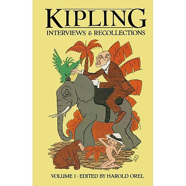 Kipling Interviews and Recollections / Interviews and Recollections, Harold Orel
