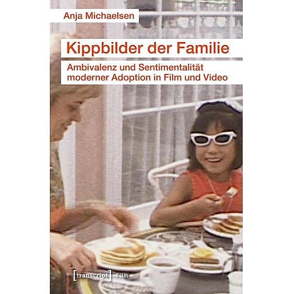 Kippbilder der Familie / Film, Anja Michaelsen