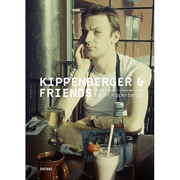 Kippenberger & Friends - Gespräche über Martin Kippenberger