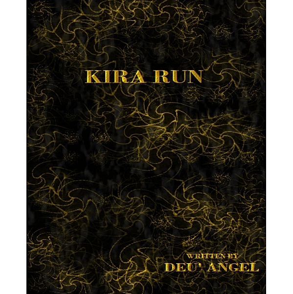 Kira Run, Deu' Angel