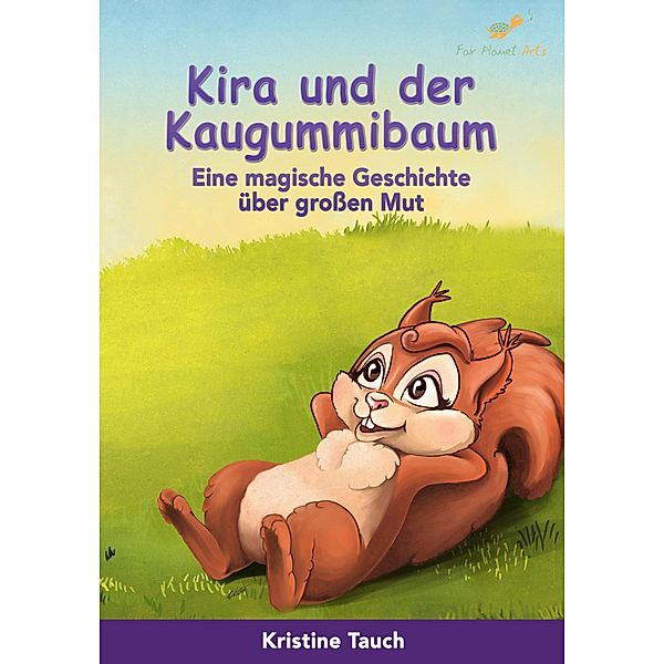 Kira und der Kaugummibaum, Kristine Tauch