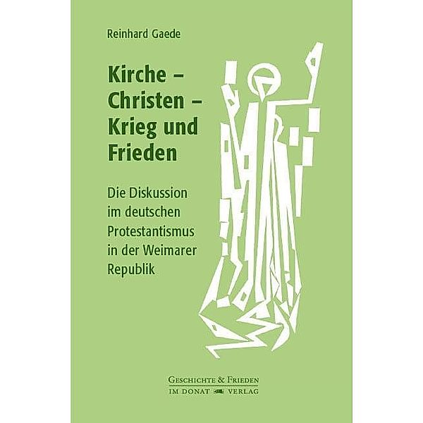 Kirche - Christen - Krieg und Frieden, Reinhard Gaede