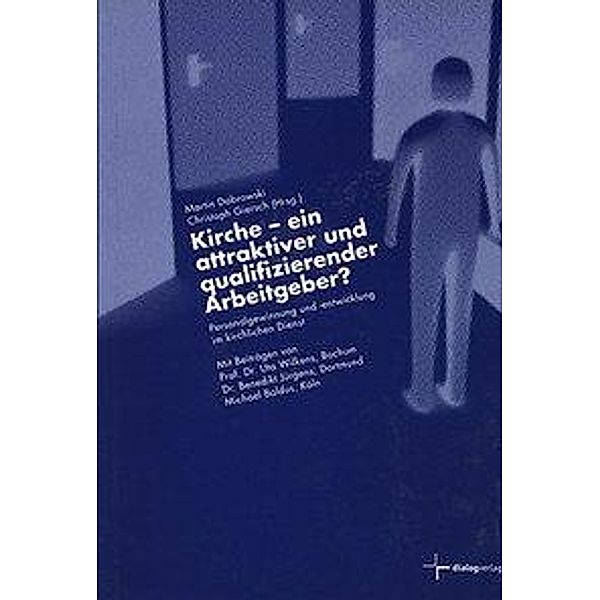 Kirche - ein attraktiver und qualifizierender Arbeitgeber?, Uta Wilkens, Benedikt Jürgens, Michael Baldus