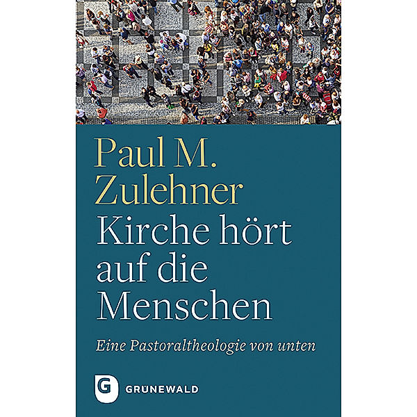 Kirche hört auf die Menschen, Paul Michael Zulehner