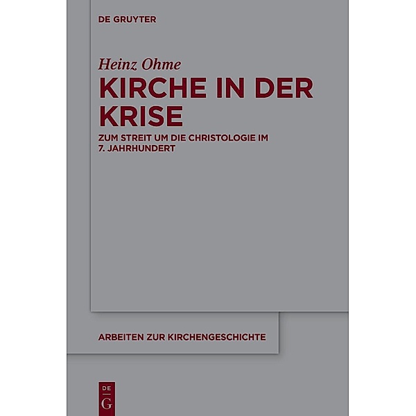 Kirche in der Krise / Arbeiten zur Kirchengeschichte Bd.146, Heinz Ohme