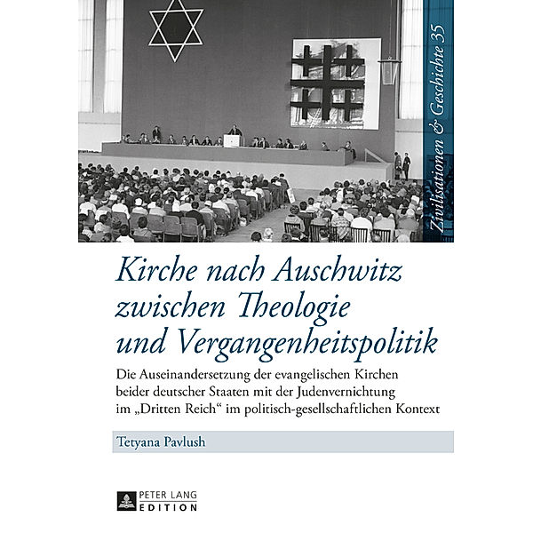 Kirche nach Auschwitz zwischen Theologie und Vergangenheitspolitik, Tetyana Pavlush