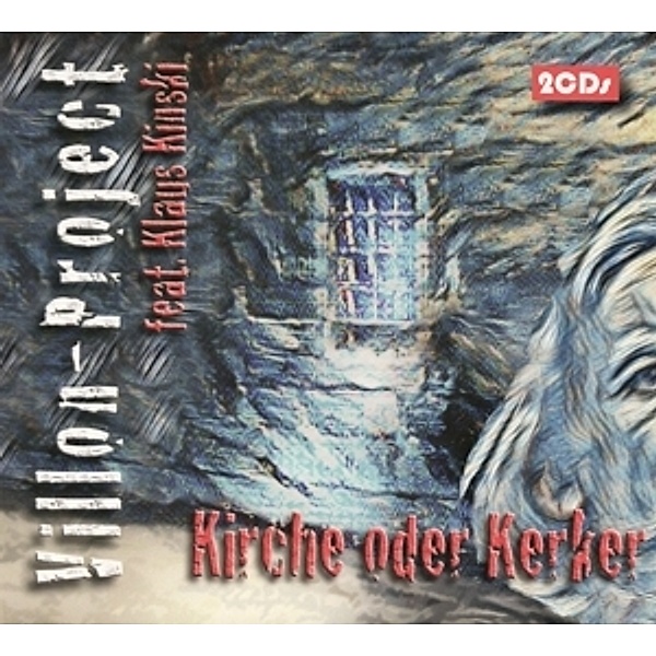 Kirche Oder Kerker, Villon-Project feat. Klaus Kinski