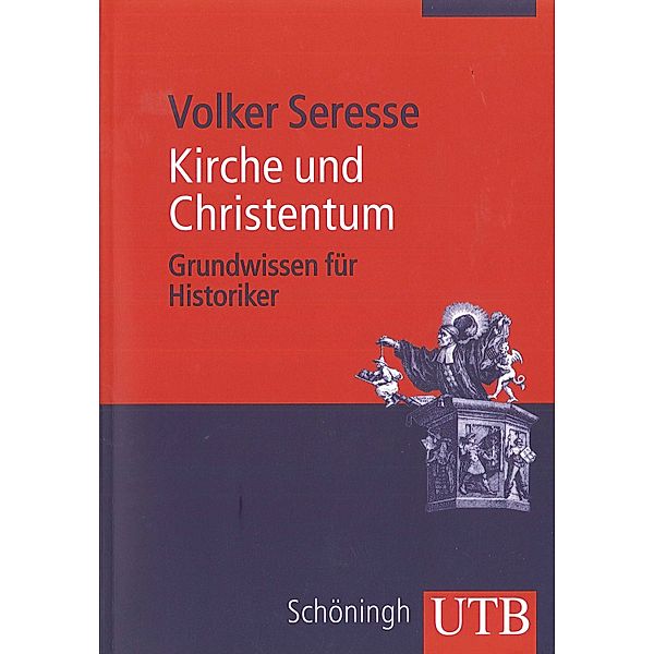 Kirche und Christentum - Grundwissen für Historiker, Volker Seresse
