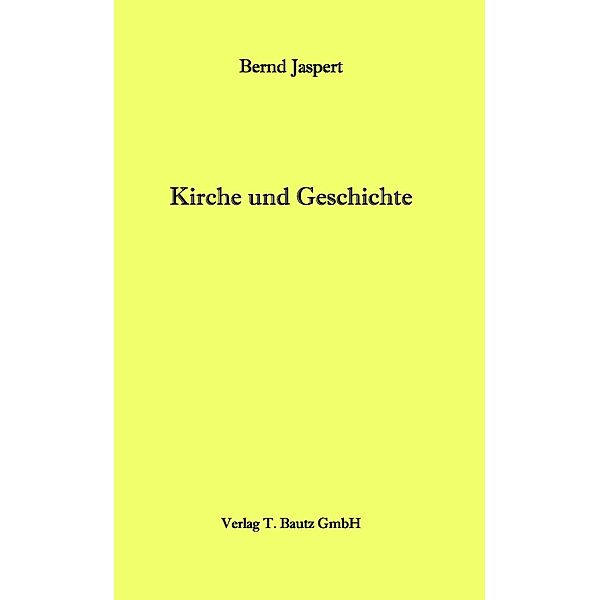 Kirche und Geschichte, Bernd Jaspert