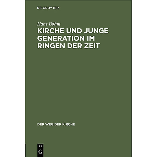 Kirche und junge Generation im Ringen der Zeit, Hans Böhm