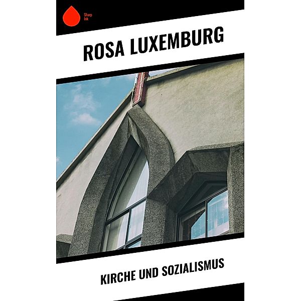 Kirche und Sozialismus, Rosa Luxemburg