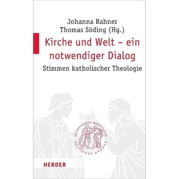 Kirche und Welt - ein notwendiger Dialog / Quaestiones disputatae Bd.300
