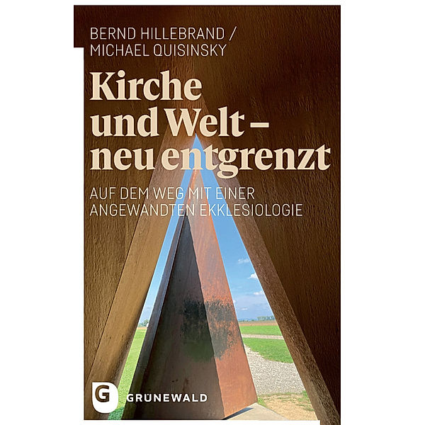 Kirche und Welt - neu entgrenzt, Bernd Hillebrand, Michael Quisinsky