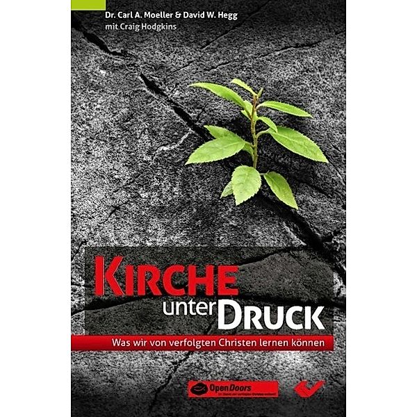 Kirche unter Druck, Dr. Carl A. Moeller, Craig Hodgkins, David W. Hegg