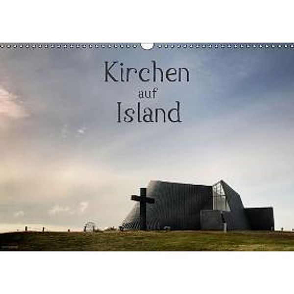 Kirchen auf Island (Wandkalender 2015 DIN A3 quer), Klaus Gerken