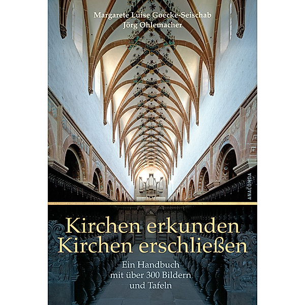 Kirchen erkunden, Kirchen erschließen, Margarete Luise Goecke-Seischab, Jörg Ohlemacher