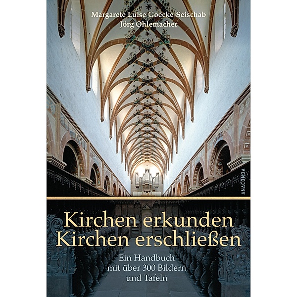 Kirchen erkunden - Kirchen erschliessen, Margarete Luise Goecke-Seischab, Jörg Ohlemacher