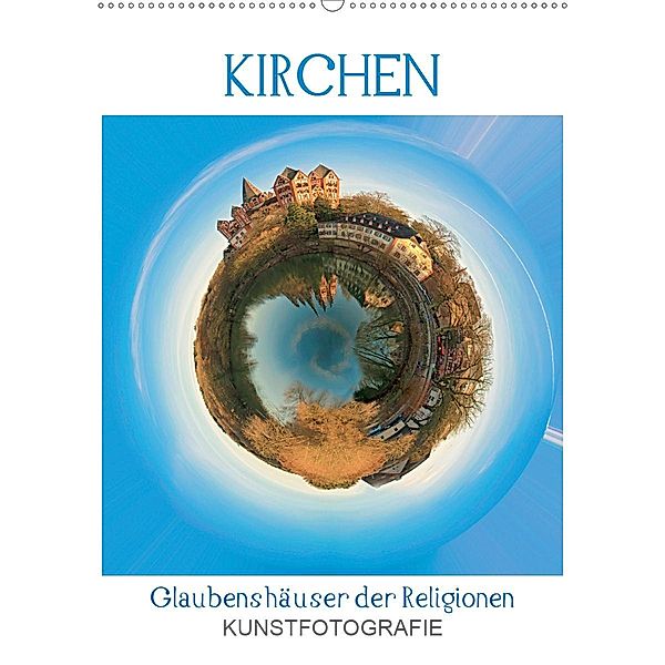 KIRCHEN. Glaubenshäuser der Religionen (Wandkalender 2020 DIN A2 hoch), N N