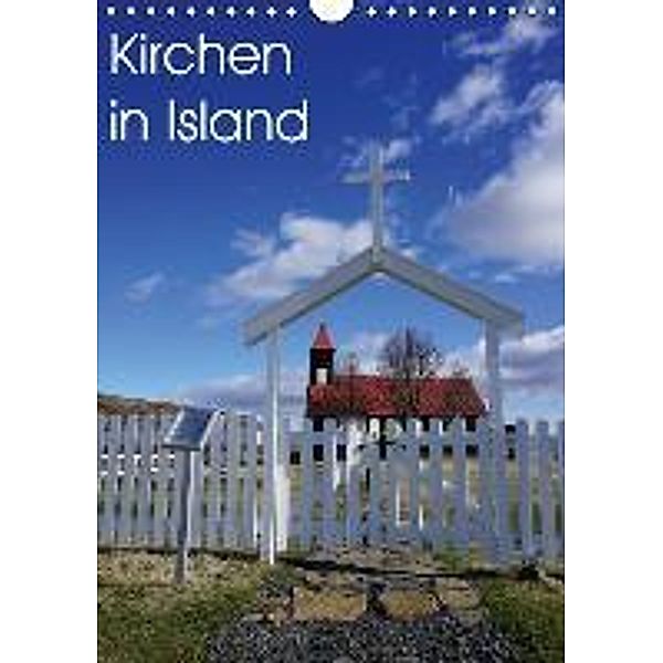 Kirchen in Island (Wandkalender 2016 DIN A4 hoch), Ludovic Farine