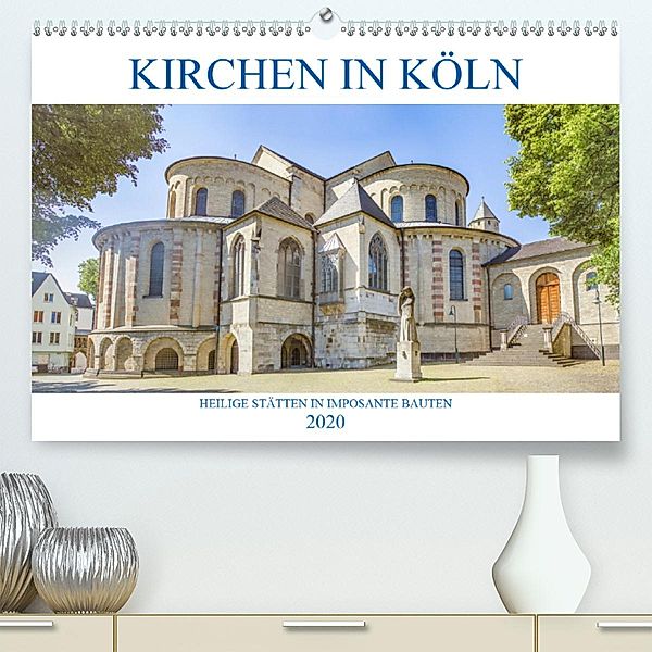 Kirchen in Köln - Heilige Stätten und imposante Bauten (Premium-Kalender 2020 DIN A2 quer), pixs:sell@Adobe Stock
