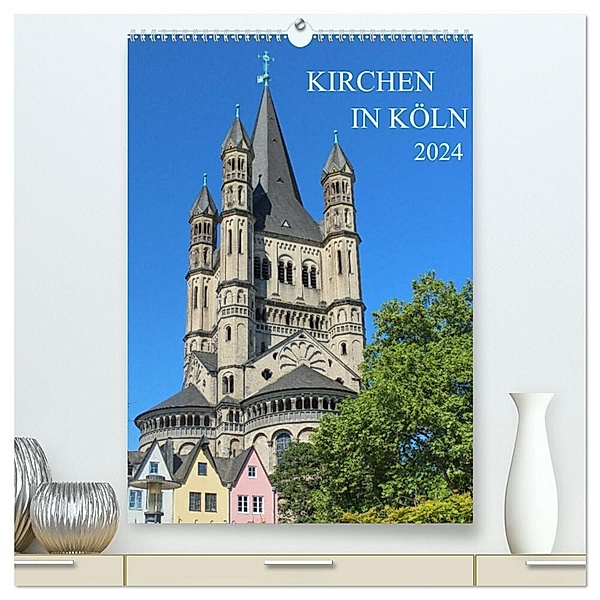Kirchen in Köln (hochwertiger Premium Wandkalender 2024 DIN A2 hoch), Kunstdruck in Hochglanz, pixs:sell@Adobe Stock