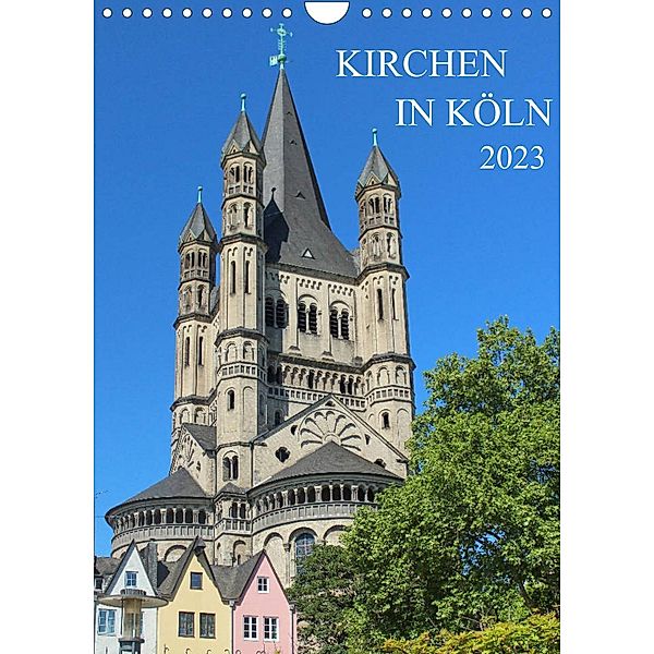 Kirchen in Köln (Wandkalender 2023 DIN A4 hoch), pixs:sell@Adobe Stock