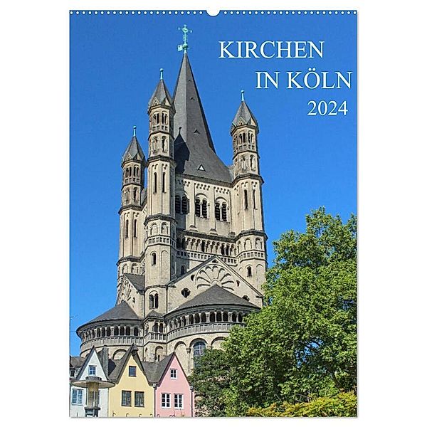 Kirchen in Köln (Wandkalender 2024 DIN A2 hoch), CALVENDO Monatskalender, pixs:sell@Adobe Stock