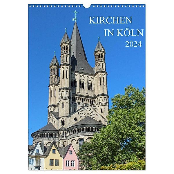 Kirchen in Köln (Wandkalender 2024 DIN A3 hoch), CALVENDO Monatskalender, pixs:sell@Adobe Stock