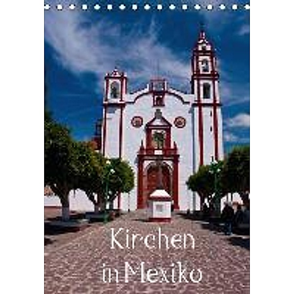 Kirchen in Mexiko (Tischkalender 2015 DIN A5 hoch), Frank Hornecker