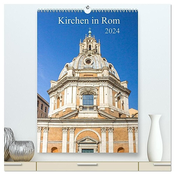 Kirchen in Rom (hochwertiger Premium Wandkalender 2024 DIN A2 hoch), Kunstdruck in Hochglanz, pixs:sell