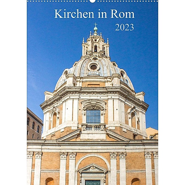 Kirchen in Rom (Wandkalender 2023 DIN A2 hoch), pixs:sell