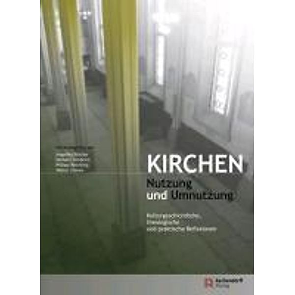 Kirchen - Nutzung und Umnutzung