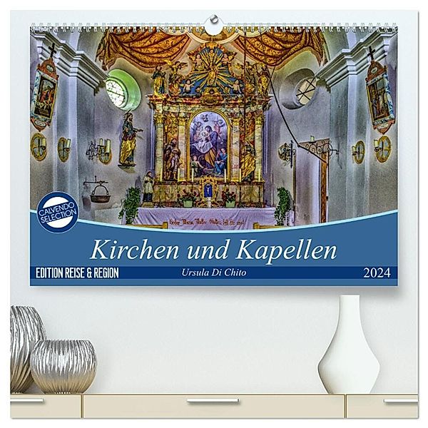 Kirchen und Kapellen (hochwertiger Premium Wandkalender 2024 DIN A2 quer), Kunstdruck in Hochglanz, Ursula Di Chito