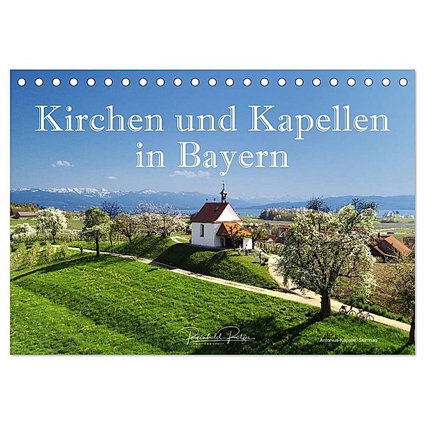 Kirchen und Kapellen in Bayern (Tischkalender 2025 DIN A5 quer), CALVENDO Monatskalender, Calvendo, Reinhold Ratzer