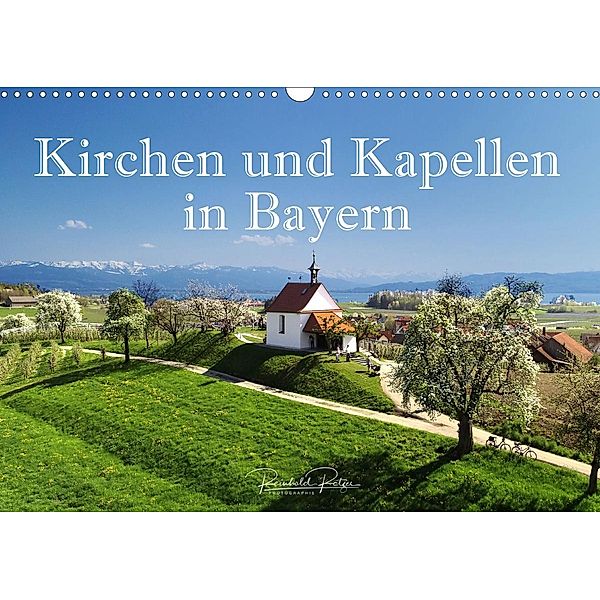 Kirchen und Kapellen in Bayern (Wandkalender 2021 DIN A3 quer), Reinhold Ratzer