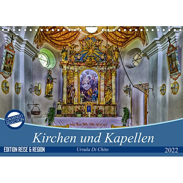 Kirchen und Kapellen (Wandkalender 2022 DIN A4 quer), Ursula Di Chito